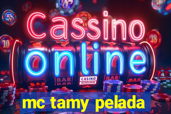 mc tamy pelada